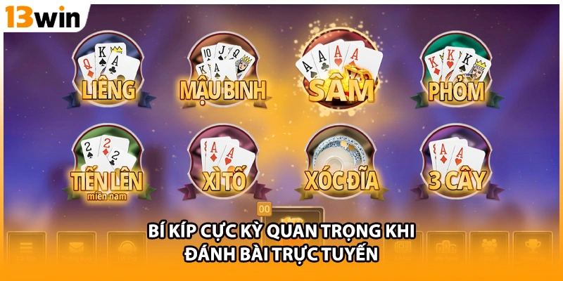 Bí kíp cực kỳ quan trọng khi đánh bài trực tuyến