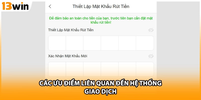 Các ưu điểm liên quan đến hệ thống giao dịch