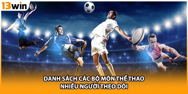 Danh sách các bộ môn thể thao nhiều người theo dõi