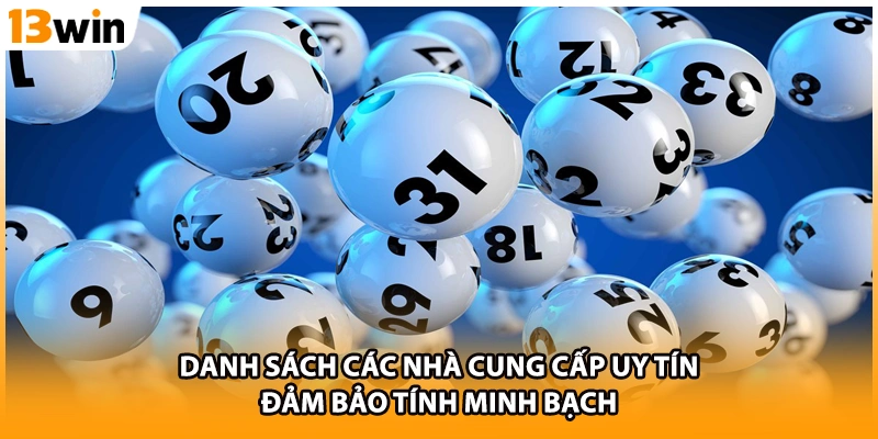 Danh sách các nhà cung cấp uy tín đảm bảo tính minh bạch