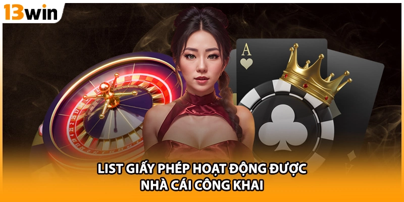 List giấy phép hoạt động được nhà cái công khai