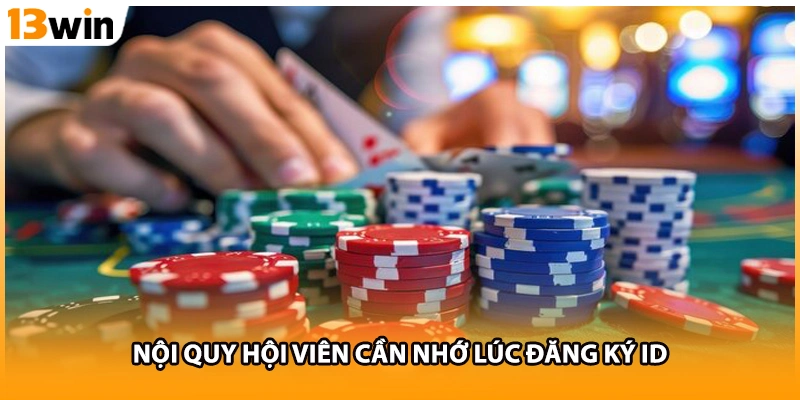 Nội quy hội viên cần nhớ lúc đăng ký ID