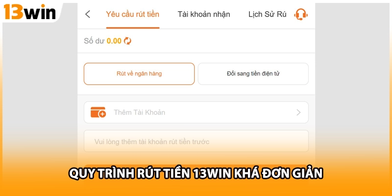 Quy trình rút tiền 13WIN khá đơn giản