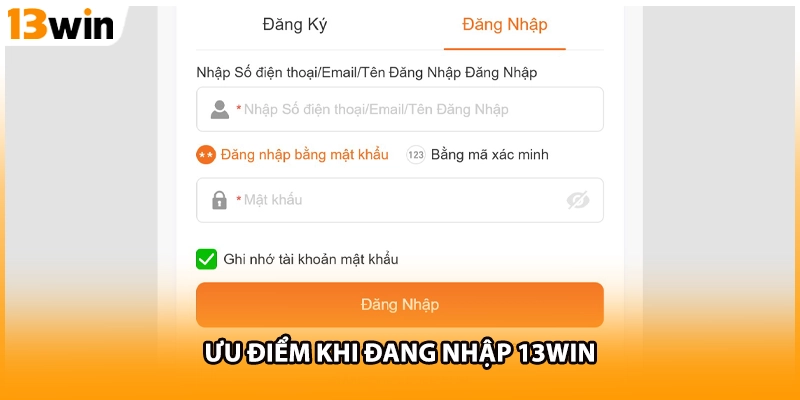Ưu điểm khi đang nhập 13WIN